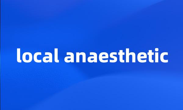 local anaesthetic