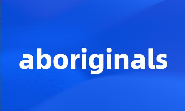 aboriginals