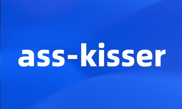 ass-kisser