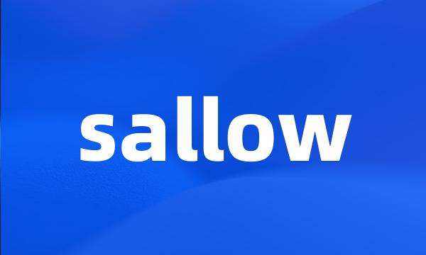 sallow