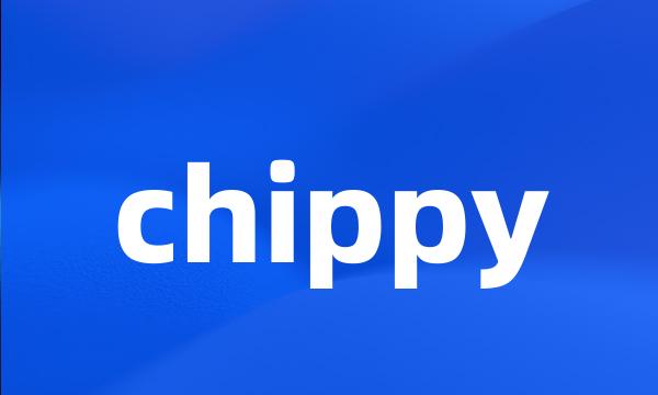 chippy