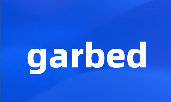 garbed