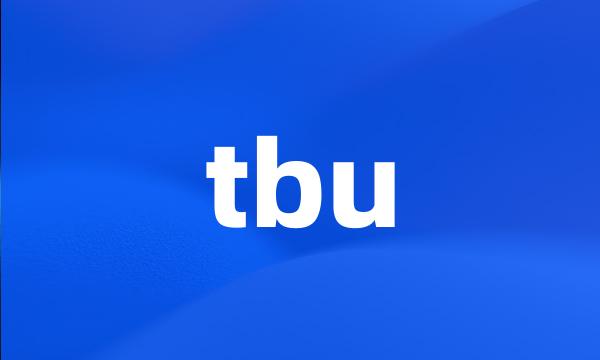 tbu