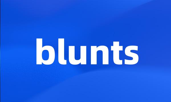 blunts