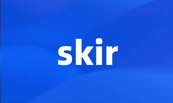 skir