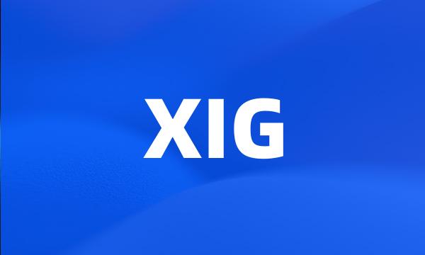 XIG