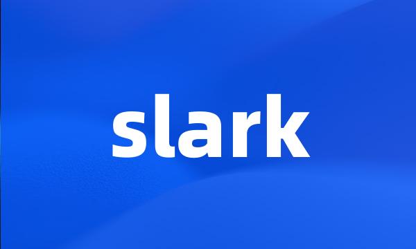 slark