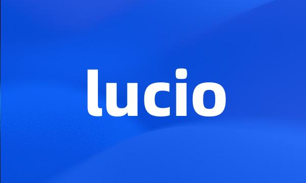 lucio