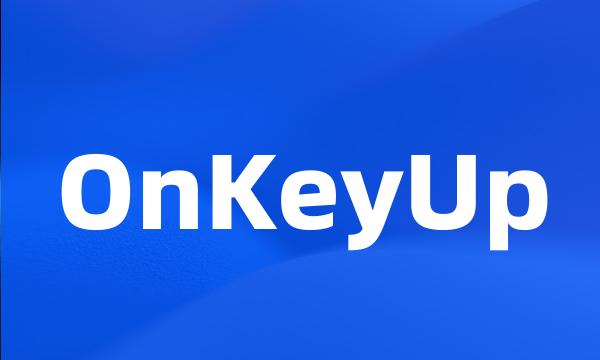 OnKeyUp