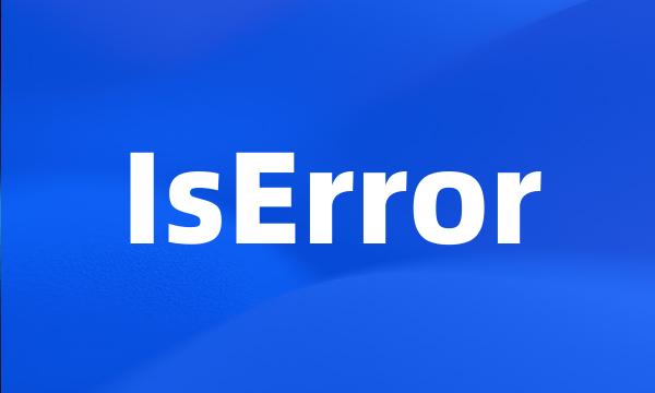 IsError