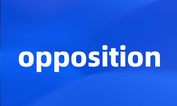 opposition