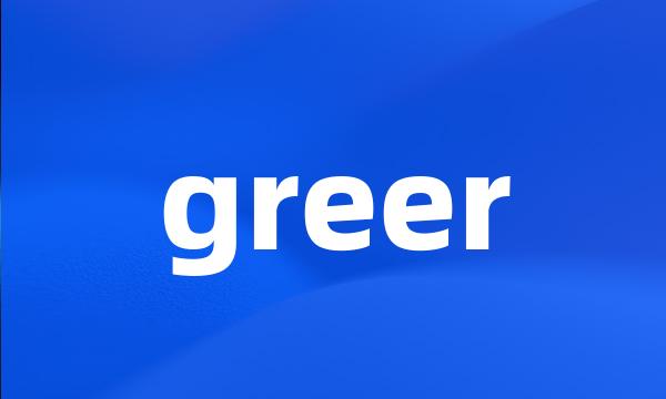 greer