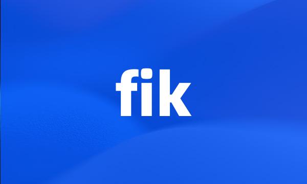 fik