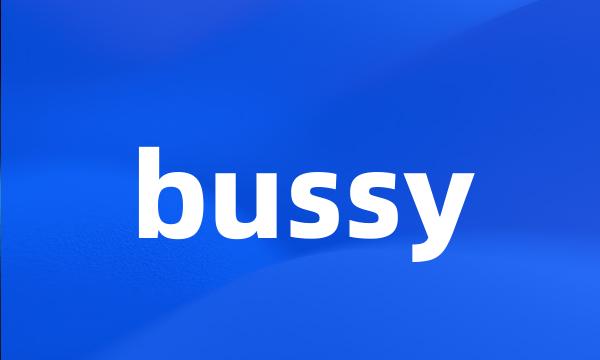 bussy