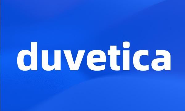 duvetica