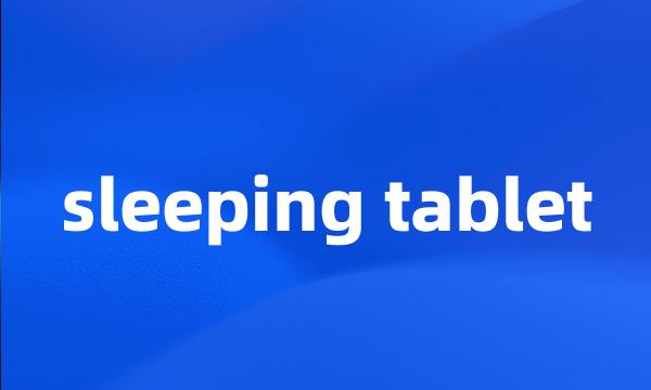 sleeping tablet