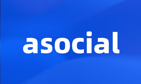 asocial