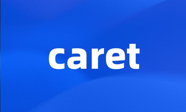 caret