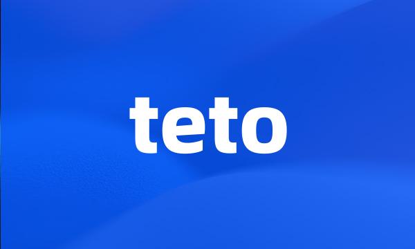 teto