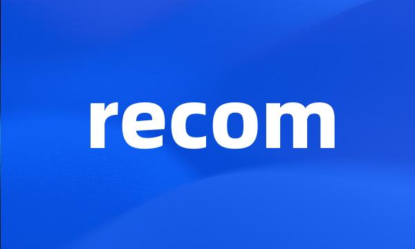 recom