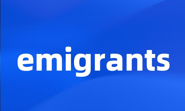 emigrants