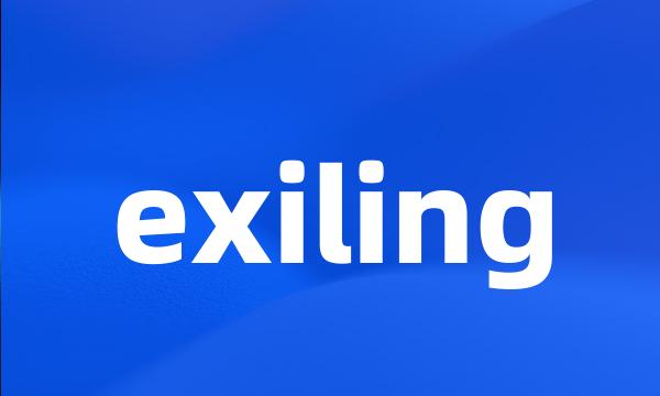 exiling