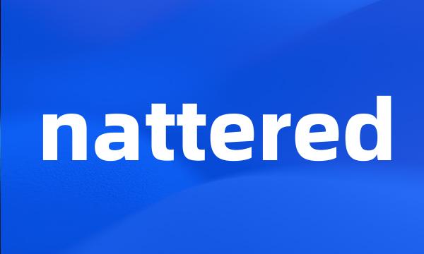 nattered