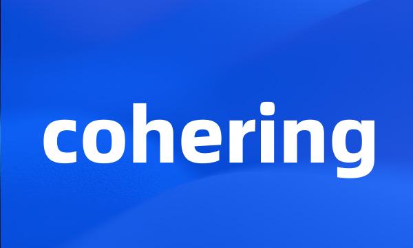 cohering