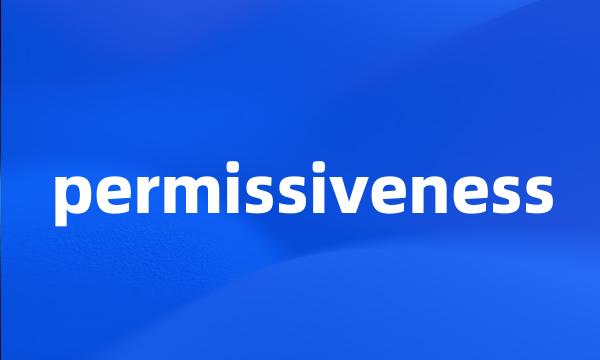 permissiveness