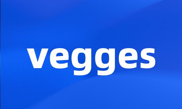 vegges