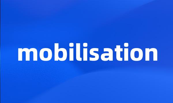 mobilisation