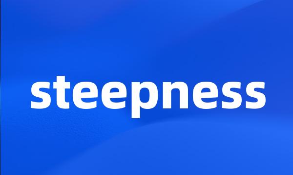 steepness