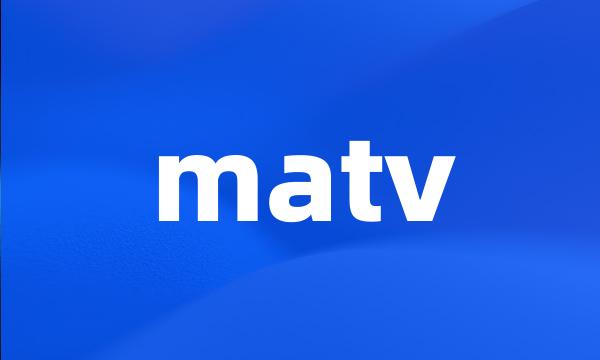 matv