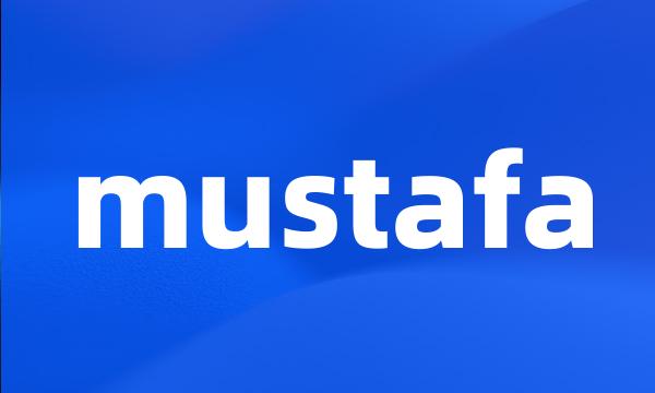 mustafa