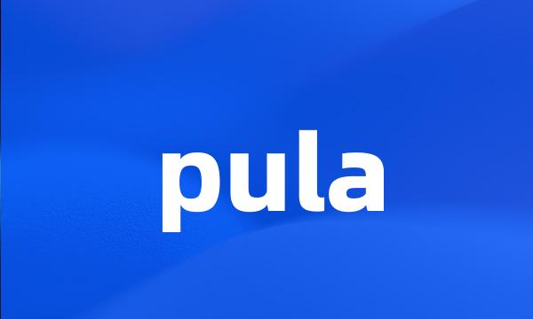 pula