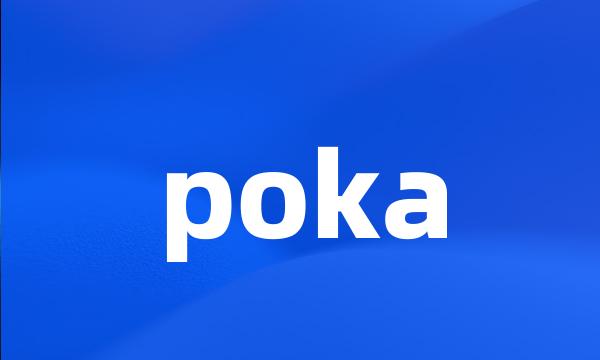 poka