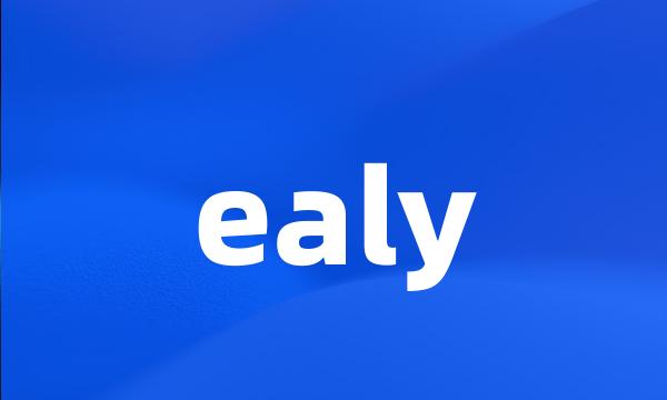 ealy