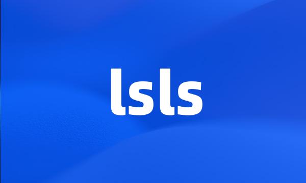 lsls