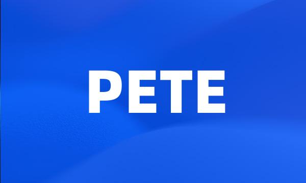 PETE