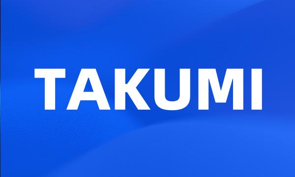 TAKUMI