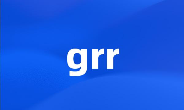 grr