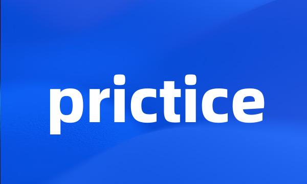 prictice