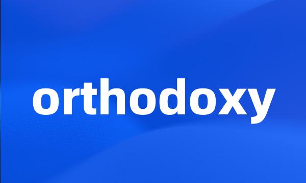 orthodoxy