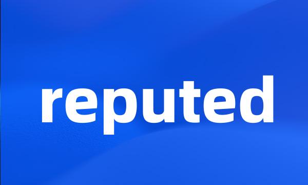 reputed