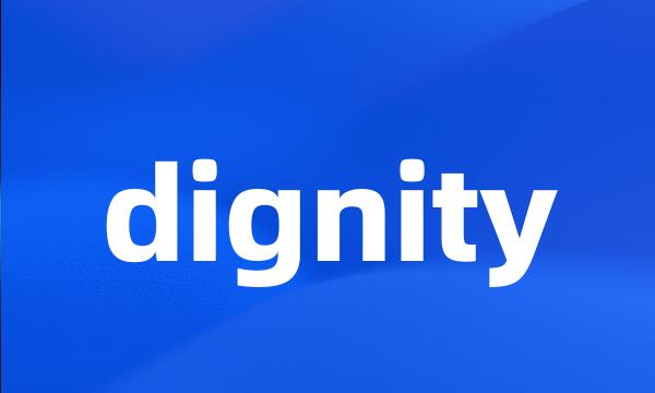 dignity