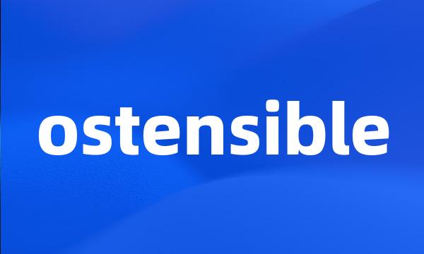 ostensible