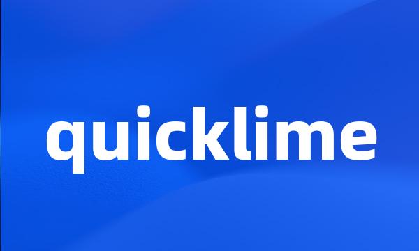 quicklime