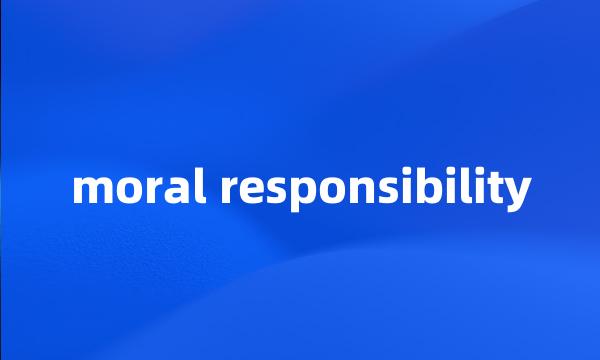 moral responsibility