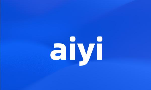 aiyi