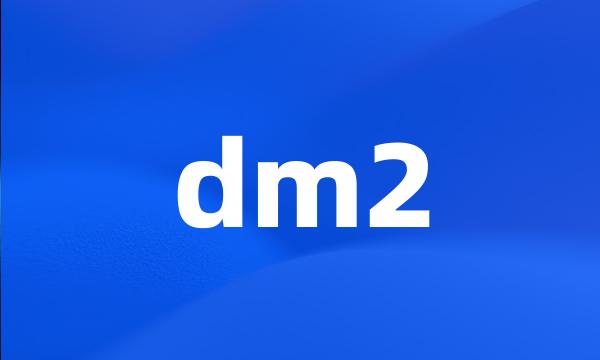 dm2